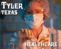 Tyler Texas healthcare facilities, hospitals, clinics, medical job market