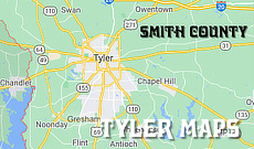 Tyler Texas and Smith County Maps