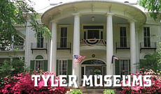 Tyler Texas museums and historic sites