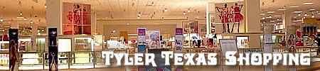 Tyler Texas Shopping, Stores, Malls and Shopping Map