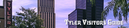 Tyler Texas Visitors Guide
