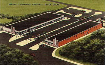 Bergfeld Shopping Center ... first shopping center in Tyler, developed in the late 1940s