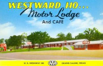 Westward Ho Motor Lodge and Cafe, U.S. Highway 80, Grand Saline, Texas